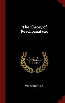 Theory of Psychoanalysis by Carl Gustav Jung