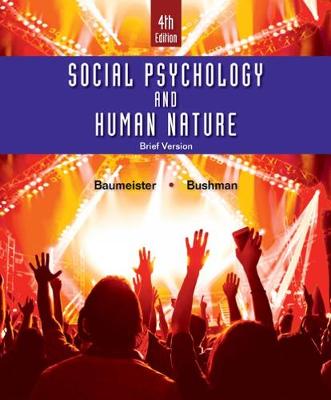 Social Psychology and Human Nature, Brief by Brad Bushman