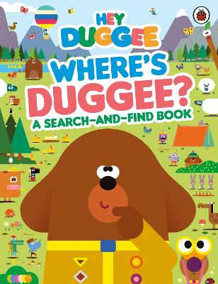 Hey Duggee: Where's Duggee?: A Search-and-Find Book book