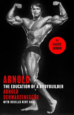 Arnold: The Education Of A Bodybuilder book