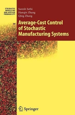 Average-Cost Control of Stochastic Manufacturing Systems by Suresh P Sethi
