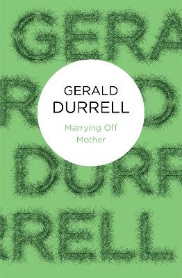 Marrying Off Mother and Other Stories by Gerald Durrell