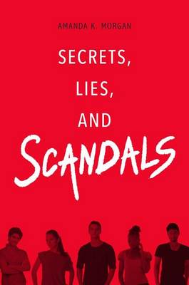 Secrets, Lies, and Scandals by Amanda K Morgan