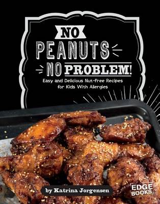 No Peanuts, No Problem! by Katrina Jorgensen