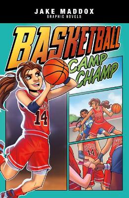 Basketball Camp Champ by Jake Maddox