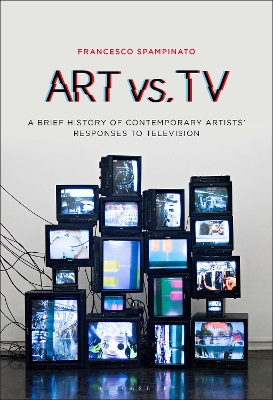 Art vs. TV: A Brief History of Contemporary Artists' Responses to Television by Dr. Francesco Spampinato