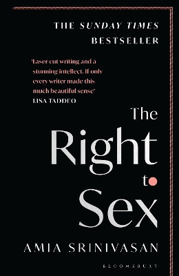 The Right to Sex: Shortlisted for the Orwell Prize 2022 by Amia Srinivasan