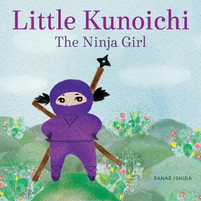 Little Kunoichi The Ninja Girl book