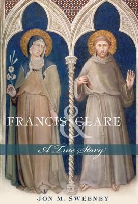 Francis and Clare: A True Story book