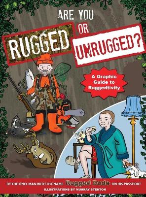 Are You Rugged or Unrugged?: A Graphic Guide to Ruggedtivity book