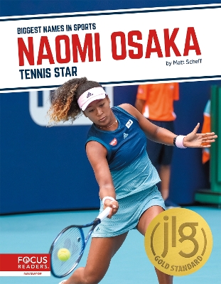 Biggest Names in Sports: Naomi Osaka: Tennis Star by Matt Scheff