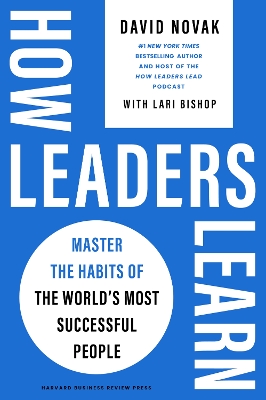 How Leaders Learn: Master the Habits of the World's Most Successful People book