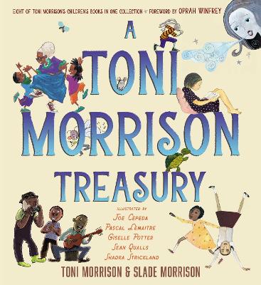A Toni Morrison Treasury: The Big Box; The Ant or the Grasshopper?; The Lion or the Mouse?; Poppy or the Snake?; Peeny Butter Fudge; The Tortoise or the Hare; Little Cloud and Lady Wind; Please, Louise by Toni Morrison