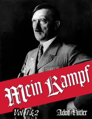 Mein Kampf - My Struggle by Adolf Hitler