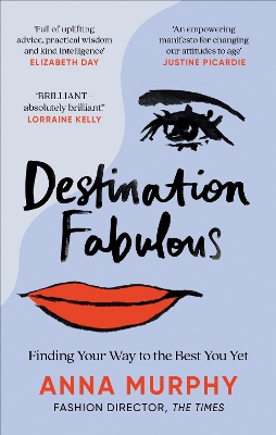Destination Fabulous: Finding your way to the best you yet by Anna Murphy