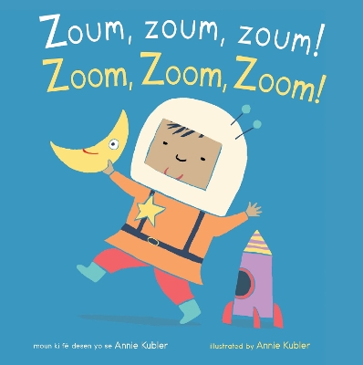 Zoum, zoum, zoum!/Zoom, Zoom, Zoom! by Annie Kubler