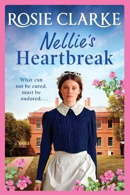 Nellie's Heartbreak: A compelling saga from the bestselling author the Mulberry Lane and Harpers Emporium series by Rosie Clarke