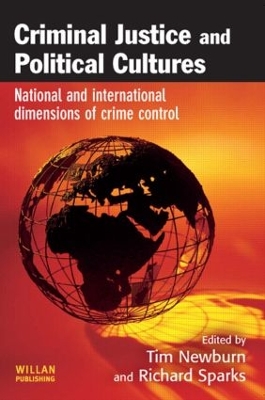 Criminal Justice and Political Cultures by Tim Newburn