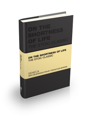 On the Shortness of Life: The Stoic Classic by Seneca