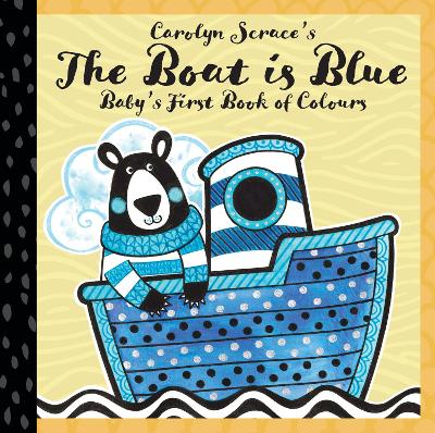 The Boat is Blue: Baby's First Book of Colours book