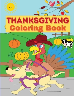 Thanksgiving Coloring Book: For Kids with Turkeys, Pumpkins and Pilgrims│ Happy Thanksgiving Coloring Pages for Toddlers and Teens book