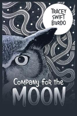 Company for the Moon by Tracey Swift Burdo