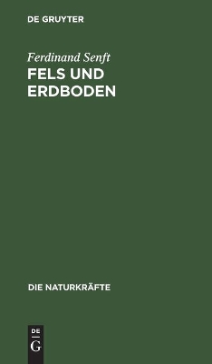 Fels Und Erdboden: Lehre Von Der Entstehung Und Natur Des Erdbodens book