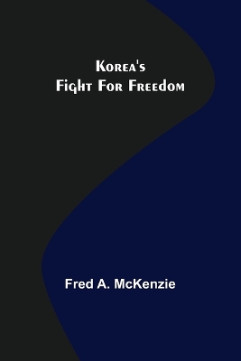 Korea's Fight for Freedom book