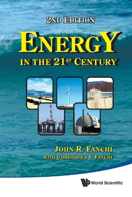 Energy In The 21st Century (2nd Edition) by John R Fanchi