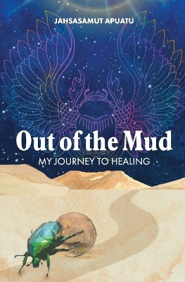 Out of the Mud: My Journey To Healing book