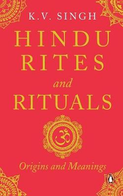 Hindu Rites and Rituals by K V Singh