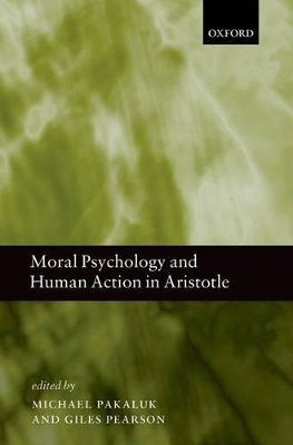 Moral Psychology and Human Action in Aristotle book