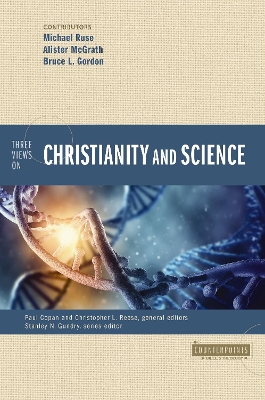 Three Views on Christianity and Science book