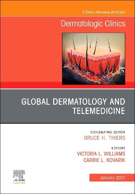 Global Dermatology and Telemedicine, An Issue of Dermatologic Clinics: Volume 39-1 book