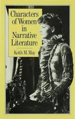 Characters of Women in Narrative Literature by Keith M. May