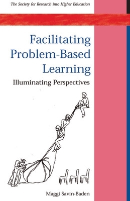 Facilitating Problem-based Learning by Maggi Savin-Baden