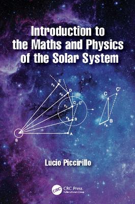 Introduction to the Maths and Physics of the Solar System by Lucio Piccirillo