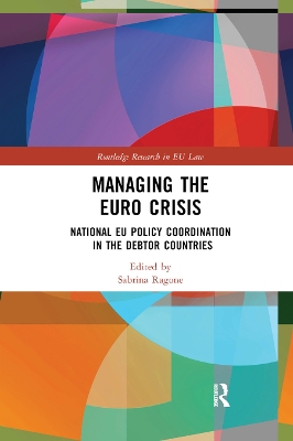 Managing the Euro Crisis: National EU policy coordination in the debtor countries book