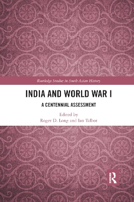 India and World War I: A Centennial Assessment by Roger D. Long