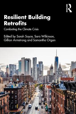 Resilient Building Retrofits: Combating the Climate Crisis by Sarah Sayce
