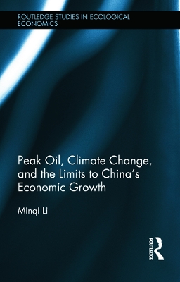 Peak Oil, Climate Change, and the Limits to China's Economic Growth book