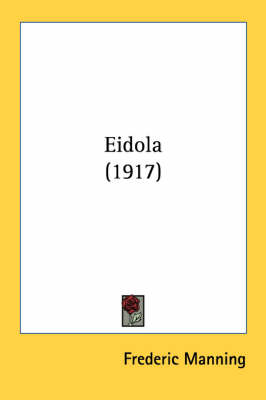 Eidola (1917) by Frederic Manning
