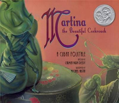 Martina the Beautiful Cockroach: A Cuban Folktale by Carmen Agra Deedy