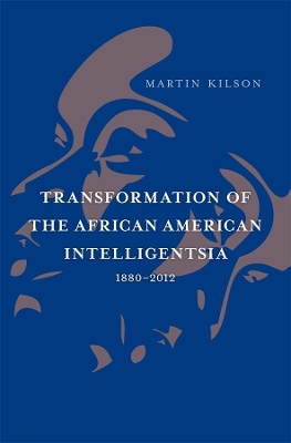 Transformation of the African American Intelligentsia, 1880-2012 book