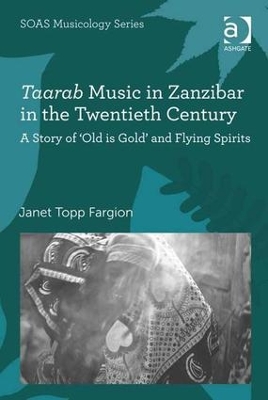 Taarab Music in Zanzibar in the Twentieth Century by Janet Topp Fargion