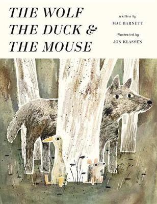 The Wolf, the Duck, and the Mouse by Mac Barnett