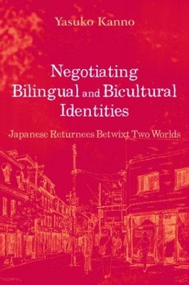 Negotiating Bilingual and Bicultural Identities by Yasuko Kanno