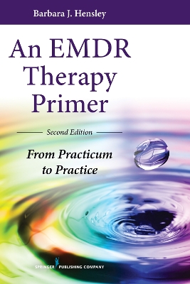 EMDR Therapy Primer by Barbara J. Hensley