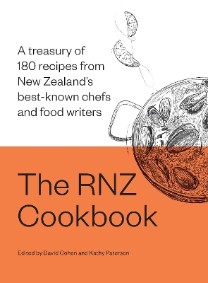 The RNZ Cookbook: A treasury of 180 recipes from New Zealand’s best-known chefs and food writers book