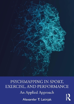 PsychMapping in Sport, Exercise, and Performance: An Applied Approach by Alexander T Latinjak